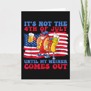 Carte Ce n'est pas le 4 juillet tant que mon hot-dog n'e