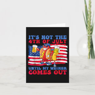 Carte Ce n'est pas le 4 juillet tant que mon hot-dog n'e