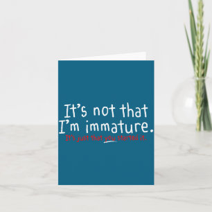 Carte Ce n'est pas que je suis humour drôle immature sar