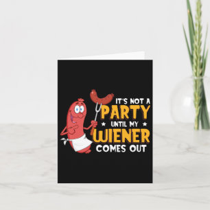 Carte Ce n'est pas une fête tant que mon Wiener ne sorti