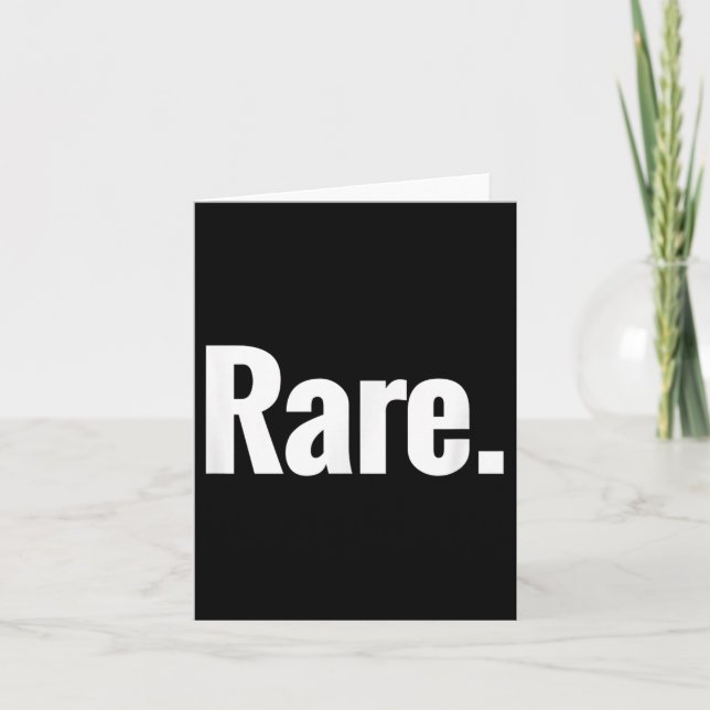 Carte Ce T-Shirt Rare - Un Design Qui Dit Rare  (Devant)