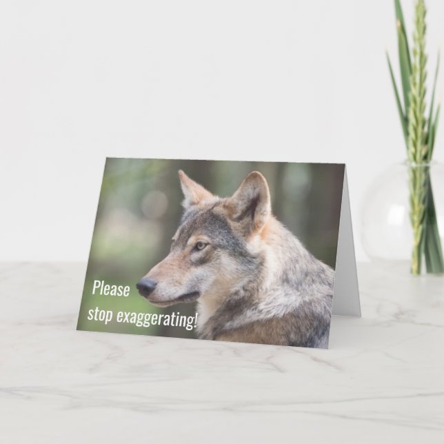 Carte Cessez D'Exagérer, Comme Le Garçon Qui A Crié WOLF (Devant)