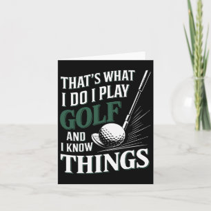 Carte C'est ce que je fais je joue au golf et je sais qu