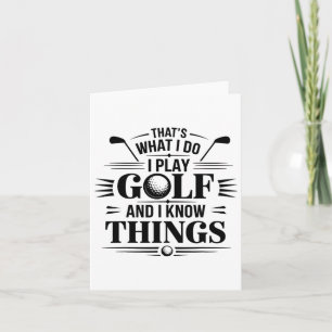 Carte C'est ce que je fais je joue au golf et je sais qu