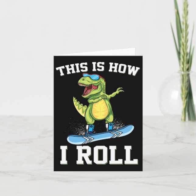 Carte C'Est Comme Ça Que Je Roule Dinosaur Snowboard Tre (Devant)