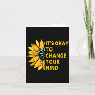 Carte C'est correct de changer d'avis citation tournesol