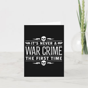 Carte C'Est Jamais Un Crime De Guerre La Première Fois -