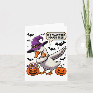 Carte C'est la saison d'Halloween Bruh Funny Goose Costu