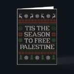 Carte C'est la saison pour libérer la Palestine Groupe a<br><div class="desc">C'est la saison pour libérer la Palestine Groupe assorti de T-shirts de Noël laids</div>