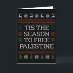 Carte C'est la saison pour libérer la Palestine Groupe c<br><div class="desc">C'est la saison pour libérer la Palestine Groupe correspondant aux T-shirts de Noël laids</div>