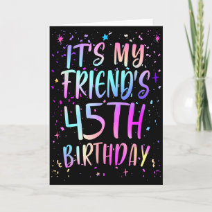 Carte C'est l'anniversaire de mon ami 45 ans Coloré Joye