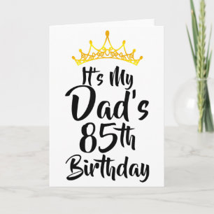 Carte C'est l'anniversaire des 85 ans de mon père Couron