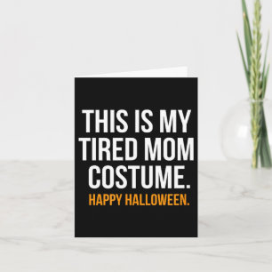 Carte C'est le costume de ma mère fatiguée, T-shirt drôl