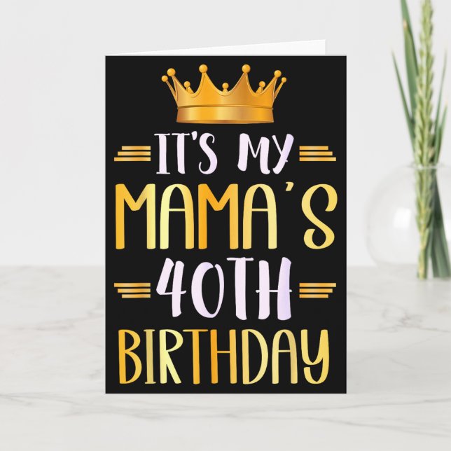 Carte C'est les 40 ans de ma Maman Joyeux 40 ans _1  (Devant)