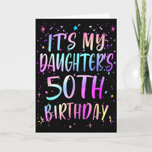 Carte C'est les 50 ans de ma fille Coloré Joyeux 50 A
