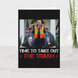 Carte C'est L'heure De Sortir Les Poubelles Trump Éboueu