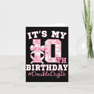 Carte C'est mon 10ème anniversaire fille double chiffres