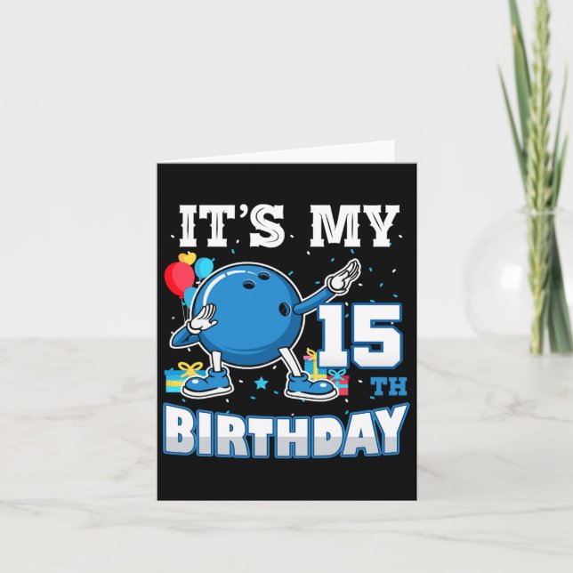 Carte C'est mon 15e anniversaire Dabbing Bowling 15 ans (Devant)