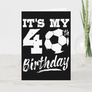 Carte C'est mon 40e anniversaire Footballeur 40e anniver