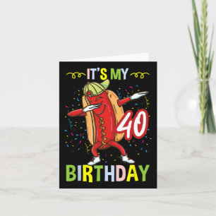 Carte C'est mon 40e anniversaire Hot Dog Men Femmes