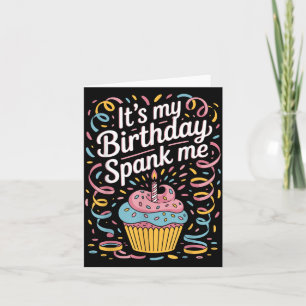 Carte C'est mon anniversaire, fessez-moi pour les célébr