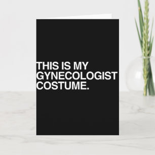 CARTE C'EST MON COSTUME DE GYNÉCOLOGUE