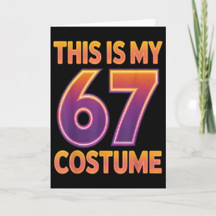 Carte C'est mon costume d'Halloween 67 numéro 6 7 Meme S