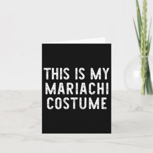 Carte C'Est Mon Costume Mariachi Halloween Funny Easy K