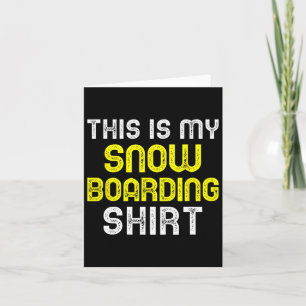 Carte C'Est Mon Snowboard Shirt Snowboard Snowboard