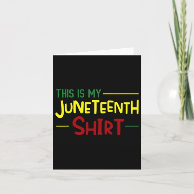 Carte C'est mon T-shirt Juneteenth Fête de l'indépendanc (Devant)