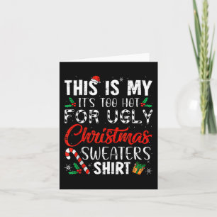 Carte C'est mon trop chaud pour Noël laid