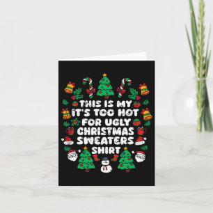 Carte C'est mon trop chaud pour un pull de Noël moche