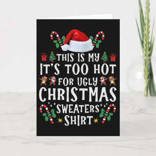 Carte C'est mon trop chaud pour un pull de Noël moche