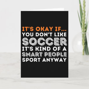 Carte C'est Okay Si Vous N'aimez Pas Le Football - Amate