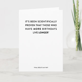 Carte C'est Science : More Birthdays, Live Longer {Funny