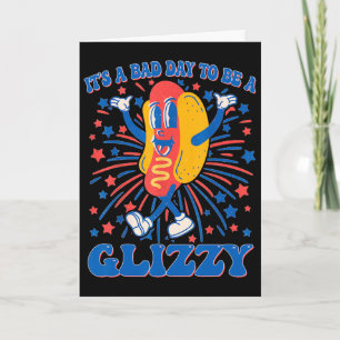 Carte C'est un jour D pour être un Glizzy 4 juillet Fun 