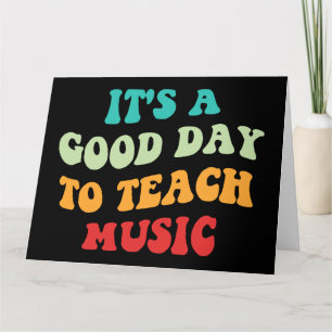 Carte C'est Une Bonne Journée Pour Enseigner La Musique