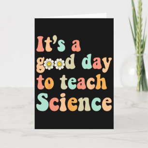 Carte C'est Une Bonne Journée Pour Enseigner Les Science