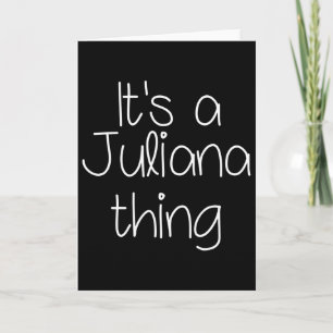 Carte C'est une chose Juliana drôle anniversaire femme n
