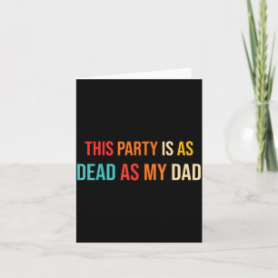 Carte Cette fête est aussi morte que mon père rétro