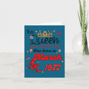 Carte Cette reine est née en mars 1977 anniversaire de m