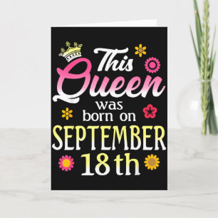 Carte Cette Reine Est Née Le 18 Septembre Anniversaire F