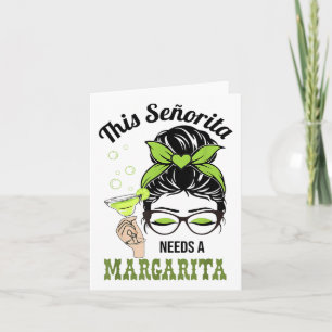 Carte Cette Senorita A Besoin D'Une Margarita Messy Bun