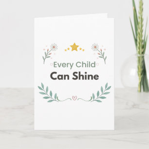 Carte Chaque enfant peut briller Professeur Floral