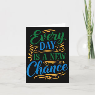 Carte Chaque Jour Est Une Nouvelle Chance Inspiration Mo