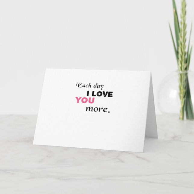 Carte Chaque jour je t'aime plus Citation sincère  (Devant)