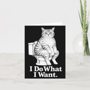 Carte Chat Drôle Je Fais Ce Que Je Veux Toilette Humour