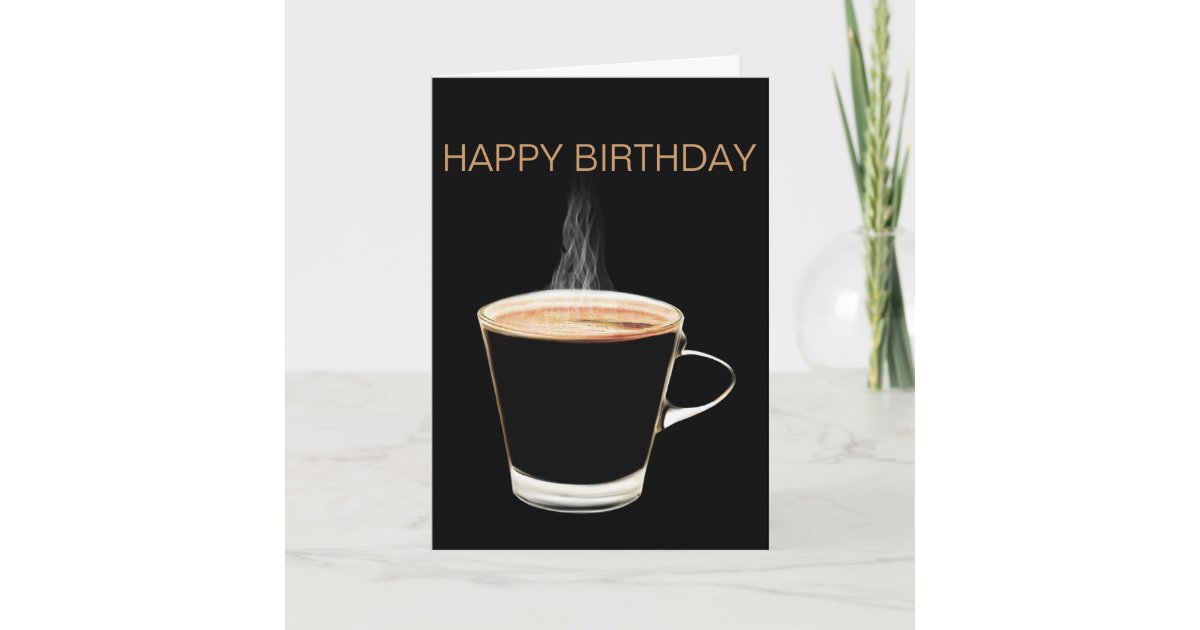 Carte Chaude De Joyeux Anniversaire De Cafe Zazzle Fr