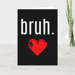 Carte Chemise Bruh _ Qui Dit Bruh Frère Drôle de Saint-V