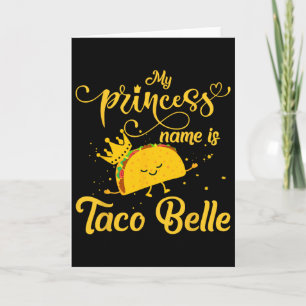 Carte Chemise drôle de taco Princesse Nom est Taco Belle
